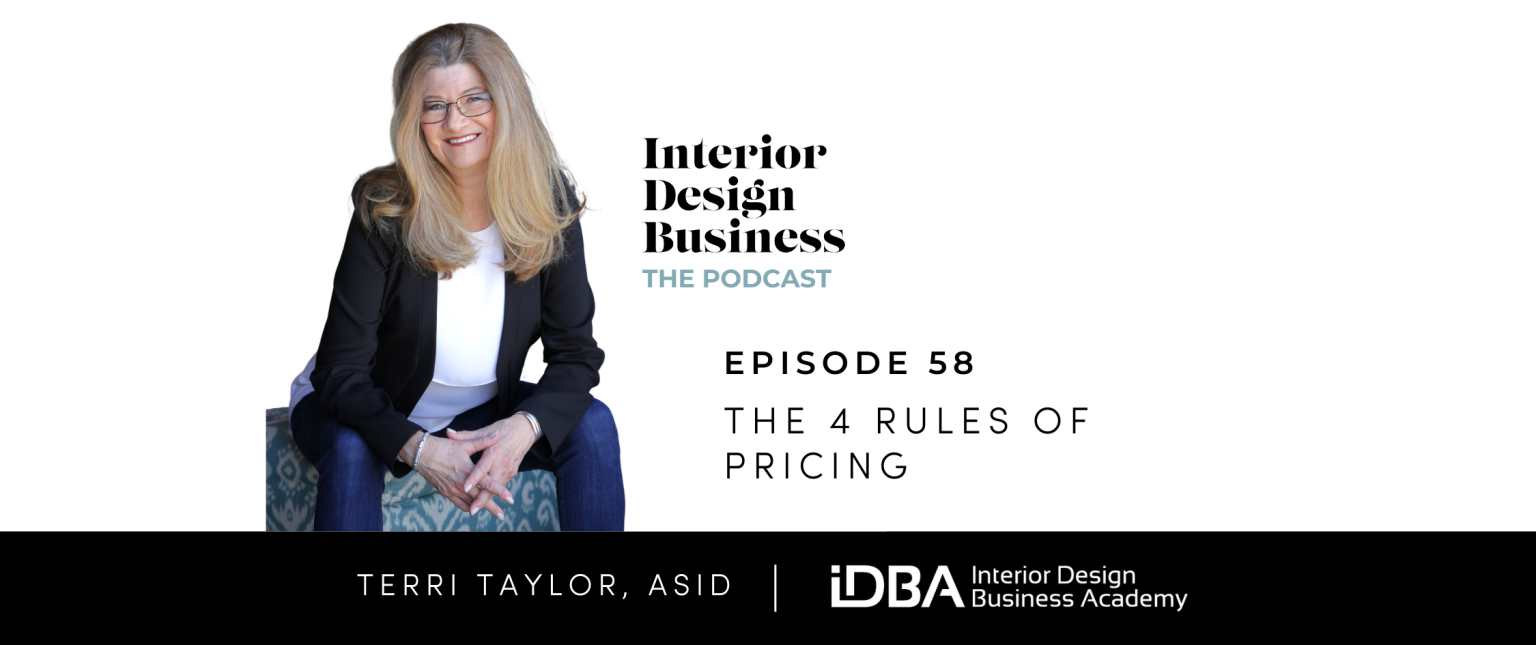 Episode 58: The 4 Rules of Pricing - Interior Design Business Academy